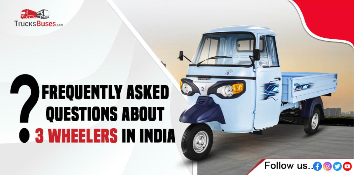 Frequently Asked Questions About 3 Wheelers in India